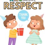 30 Activities To Teach Kids About Respect Teaching Kids Respect