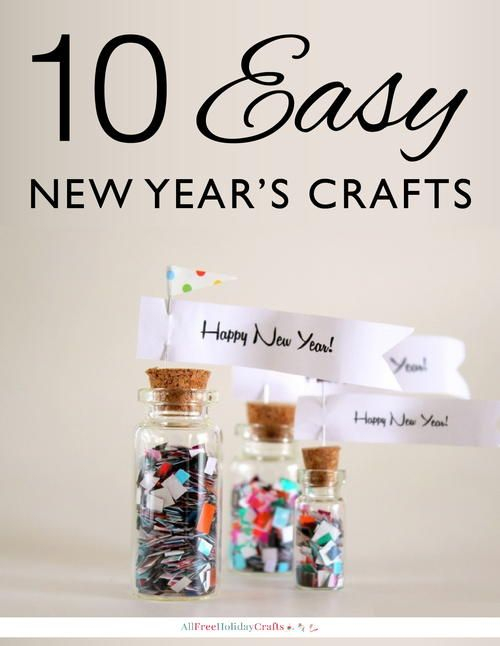 10 Easy New Year 39 s Crafts New Year 39 s Crafts Diy Xmas Gifts Craft Free