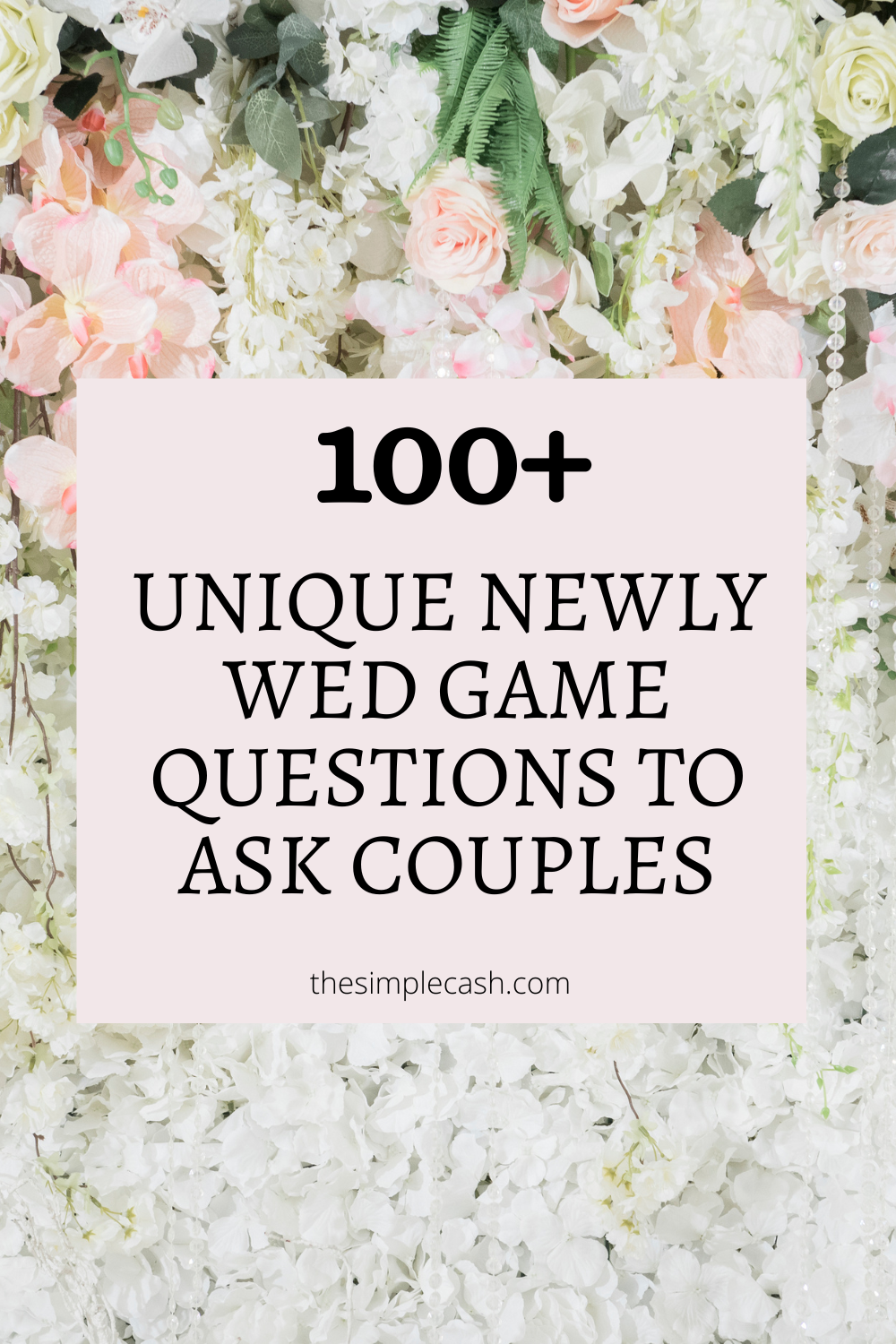 100 Fun And Unique Newlywed Game Questions To Ask Couples Newlywed 