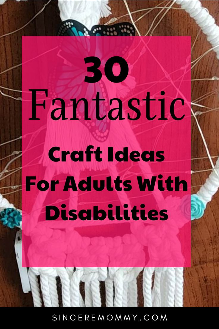 30 Fantastic Craft Ideas For Adults With Disabilities Arts And Crafts 