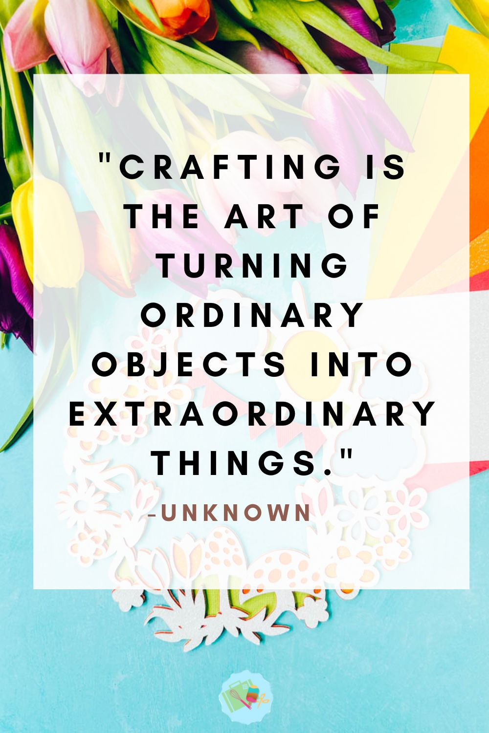 64 Amazing Quotes About Crafting Extraordinary Chaos