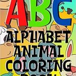 ABC Alphabet Animal Coloring Book Animal Alphabet Coloring Book For