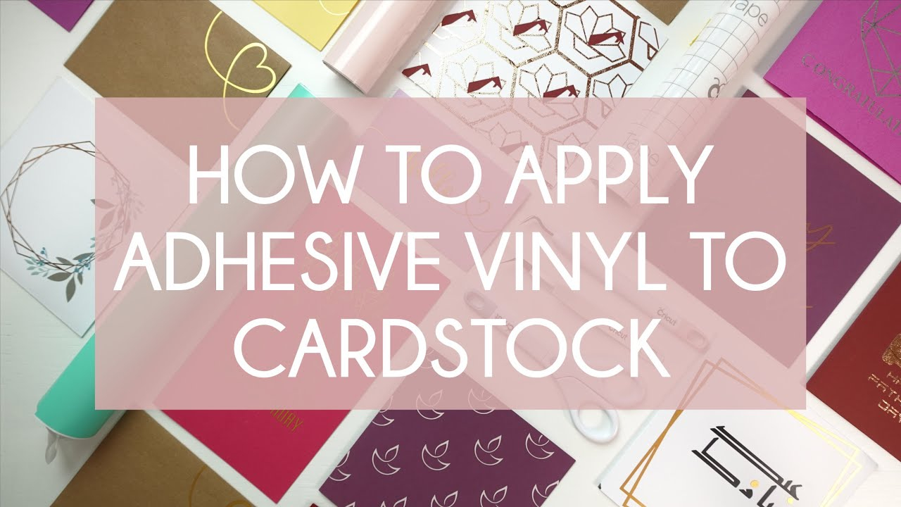 How To Apply Adhesive Vinyl On Cardstock No Tearing YouTube