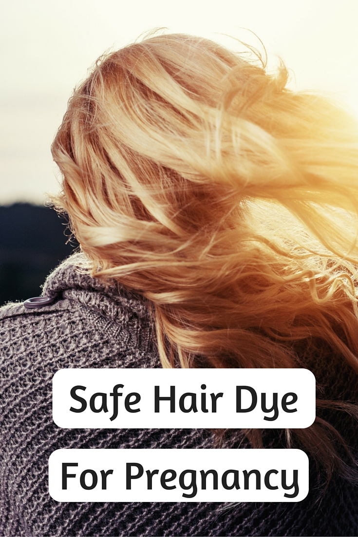 Safe Hair Dye For Pregnancy A Girl Worth Saving